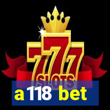 a118 bet