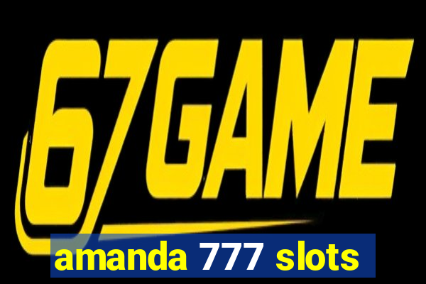 amanda 777 slots