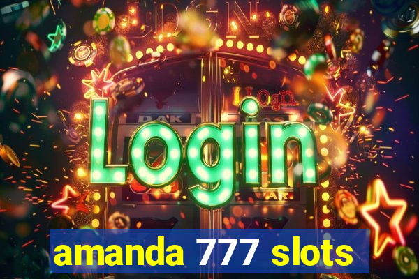 amanda 777 slots