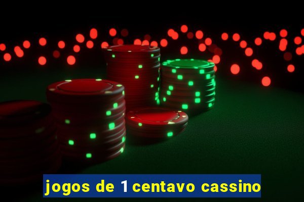 jogos de 1 centavo cassino
