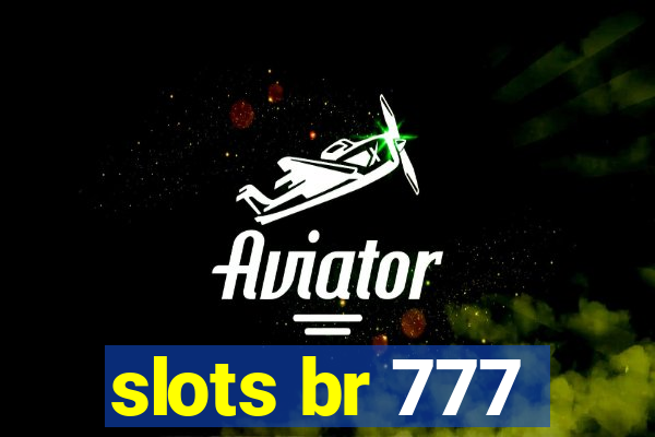slots br 777