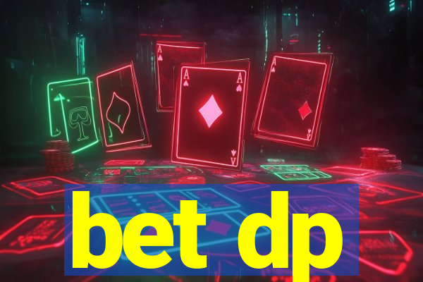 bet dp