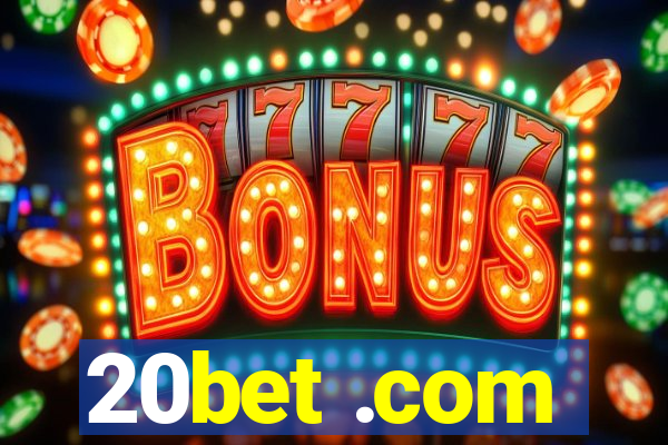 20bet .com