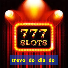 trevo do dia do jogo do bicho