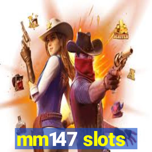 mm147 slots