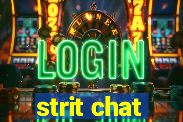 strit chat