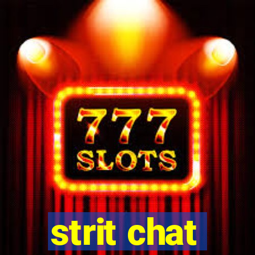 strit chat