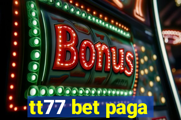 tt77 bet paga