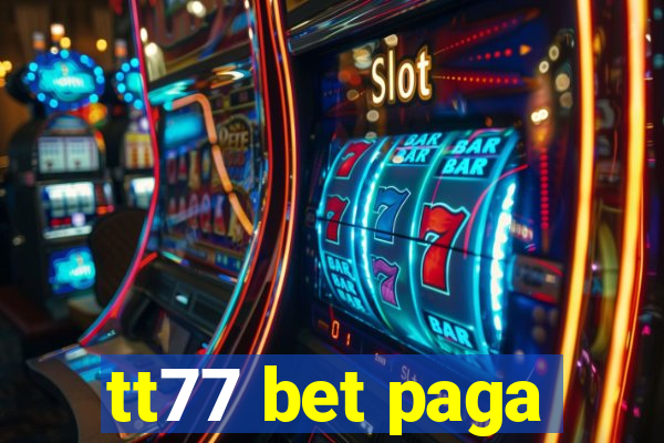 tt77 bet paga