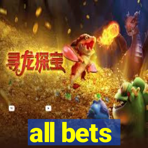 all bets