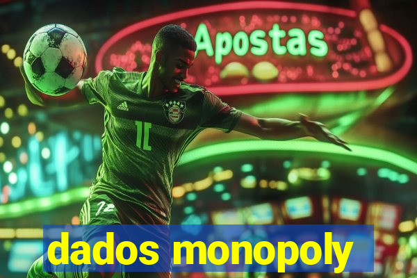 dados monopoly