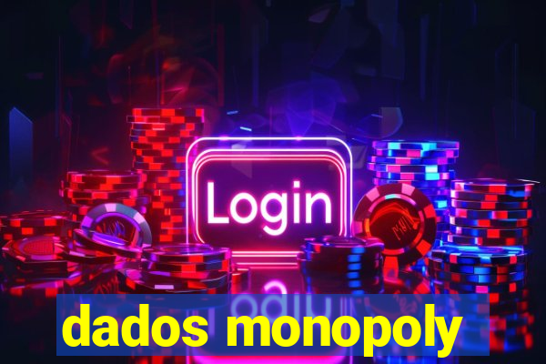 dados monopoly