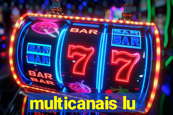 multicanais lu