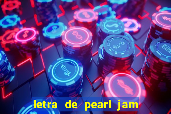 letra de pearl jam yellow ledbetter