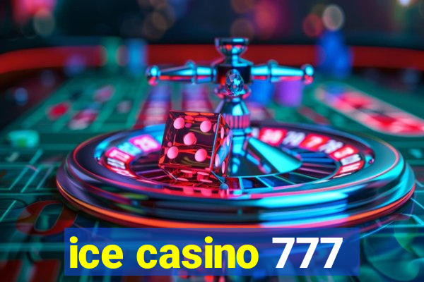 ice casino 777