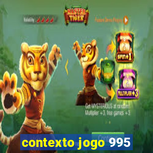 contexto jogo 995