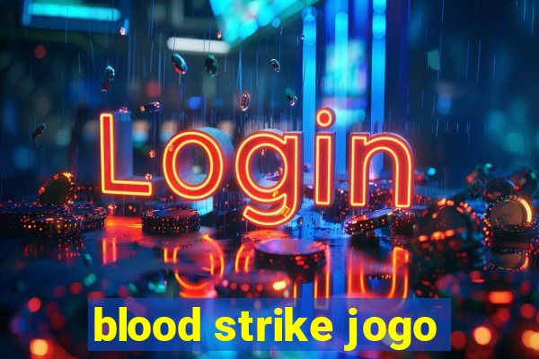 blood strike jogo