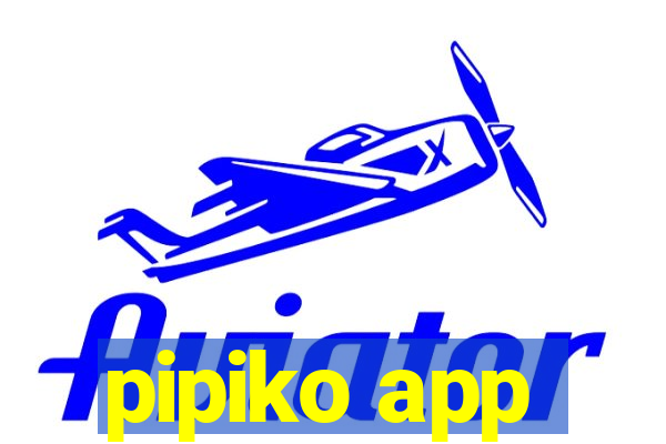 pipiko app