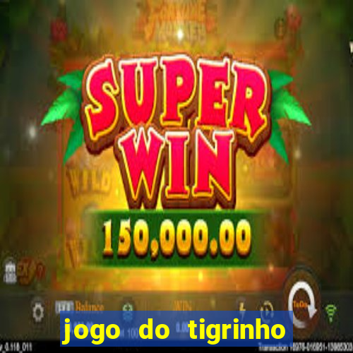 jogo do tigrinho em casa chinesa