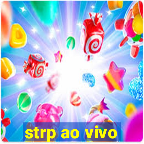 strp ao vivo