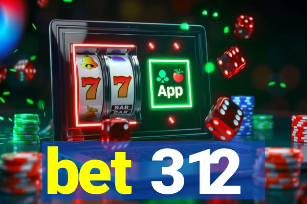 bet 312