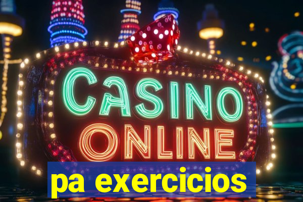 pa exercicios