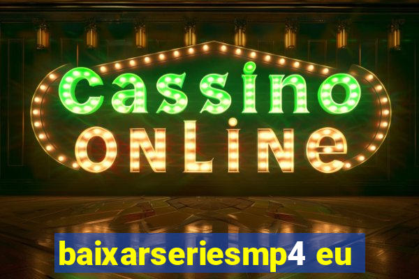 baixarseriesmp4 eu