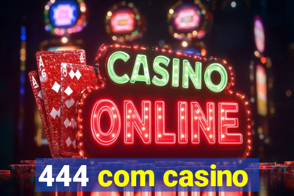 444 com casino