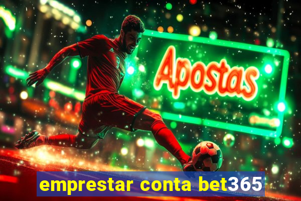 emprestar conta bet365