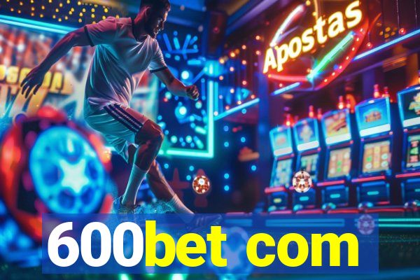 600bet com