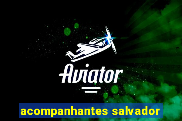 acompanhantes salvador