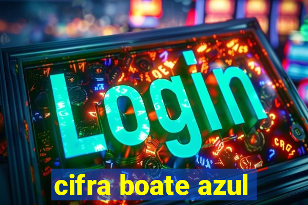cifra boate azul