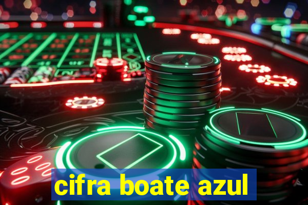 cifra boate azul