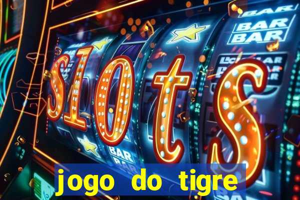 jogo do tigre ganha dinheiro mesmo