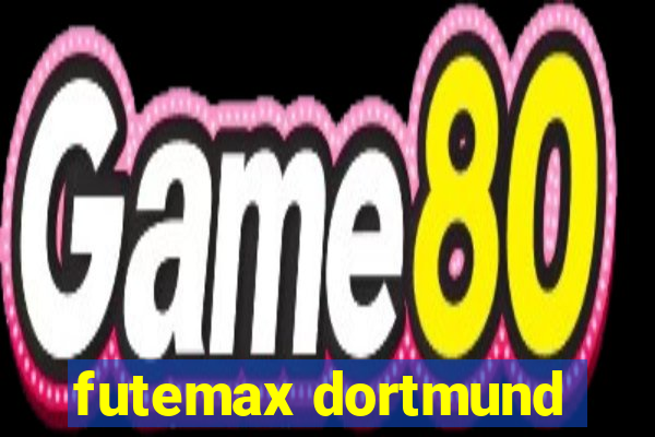 futemax dortmund