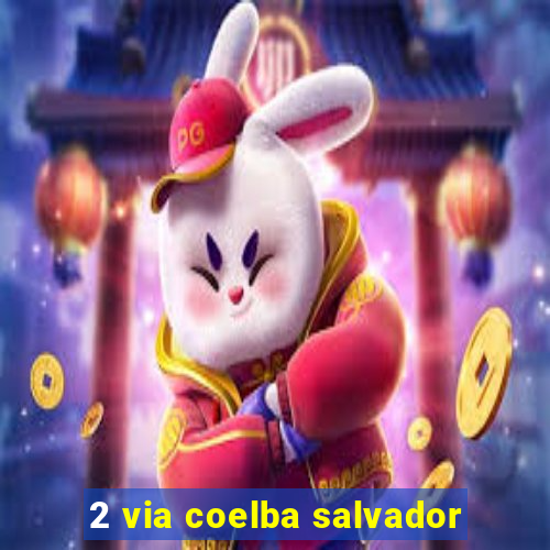 2 via coelba salvador