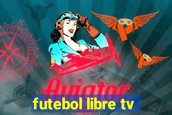 futebol libre tv