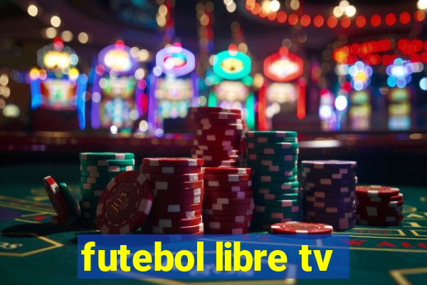 futebol libre tv