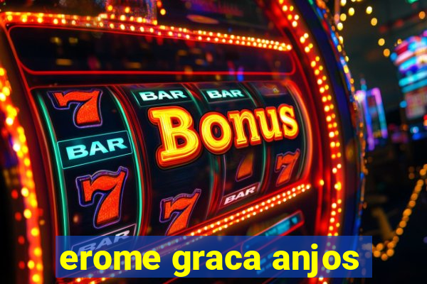 erome graca anjos