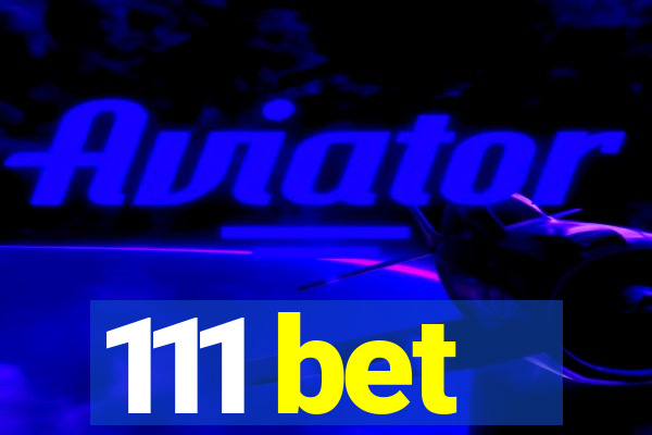 111 bet