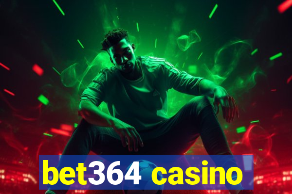 bet364 casino