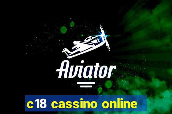 c18 cassino online