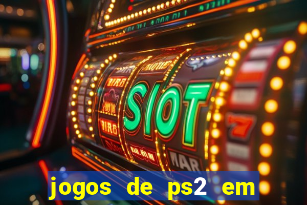 jogos de ps2 em formato iso