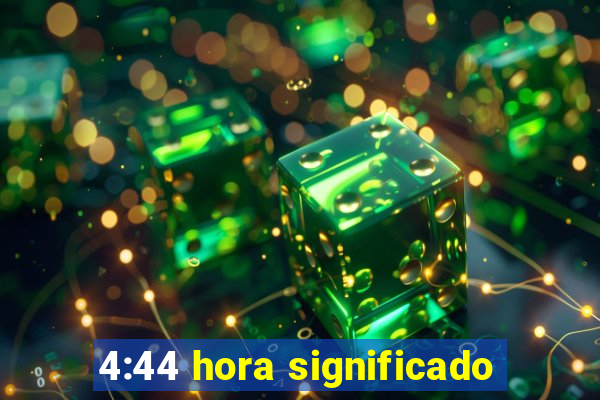 4:44 hora significado