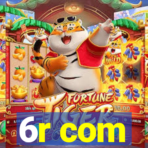 6r com