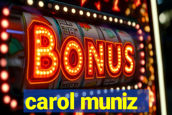 carol muniz