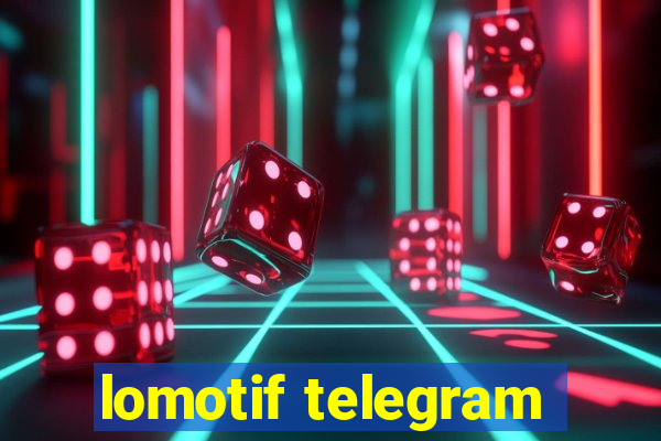 lomotif telegram
