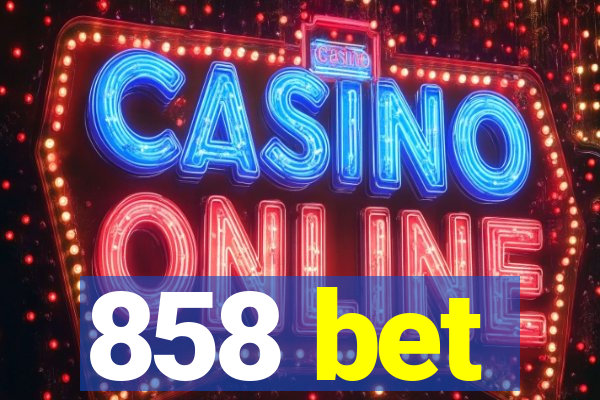 858 bet