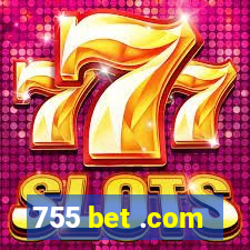 755 bet .com