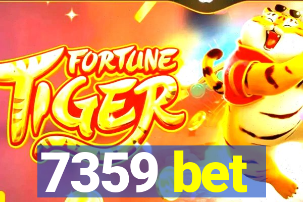 7359 bet